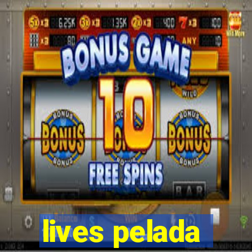 lives pelada